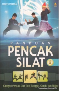 Image of Panduan pencak silat 2 : (kategori pencak silat seni tunggal, ganda dan regu)