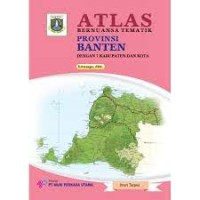 Image of ATLAS BERNUANSA TEMATIK PROVINSI BANTEN