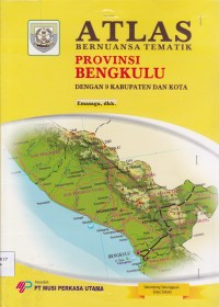 Image of ATLAS BERNUANSA TEMATIK PROVINSI BENGKULU