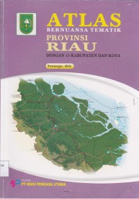 Image of ATLAS BERNUANSA TEMATIK PROVINSI RIAU