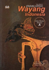 Image of Ensiklopedi Wayang Indonesia Rev. A : Edisi Revisi Aksara A