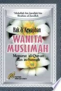 Image of Hak & Kewajiban Wanita Muslimah Menurut al-Qur-an dan as-Sunnah