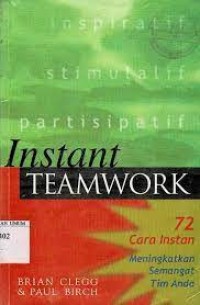 Image of Instant Teamwork 72 Cara Instan Meningkatkan Semangat Tim Anda