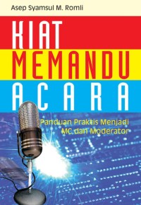 Image of Kiat memandu acara : panduan praktis menjadi MC dan moderator