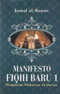 Image of Manifesto Fiqih Baru 1 (Memahami Diskursus Al-Quran)