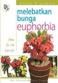 Image of Melebatkan Bunga Euphorbia:Mudah & Praktis