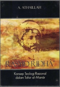 Image of Rasyid Ridha (Konsep Teologi Rasional dalam tafsir Al-Manar)