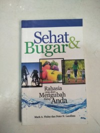 Image of Sehat dan BUgar : Rahasia Yang Akan Mengubah Hidup Anda