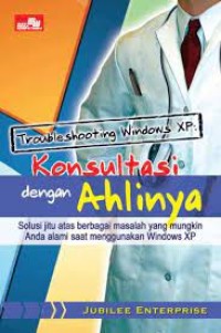 Image of TROUBLE SHOOTING WINDOWS XP: KONSULTASIN DENGAN AHLINYA