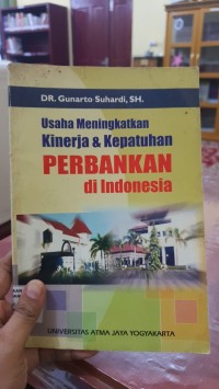 Image of Usaha meningkatkan kinerja & kepatuhan perbankan di indonesia